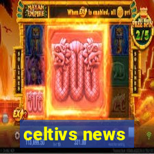 celtivs news